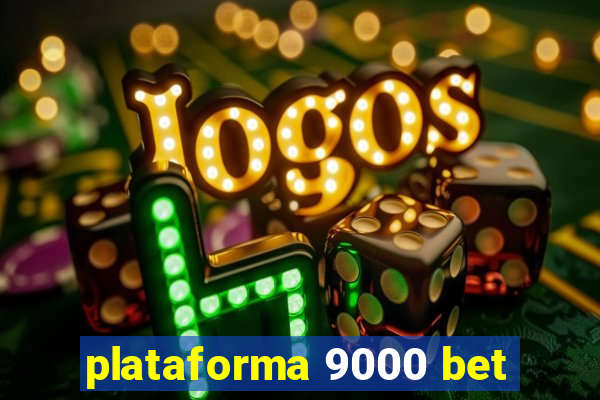 plataforma 9000 bet